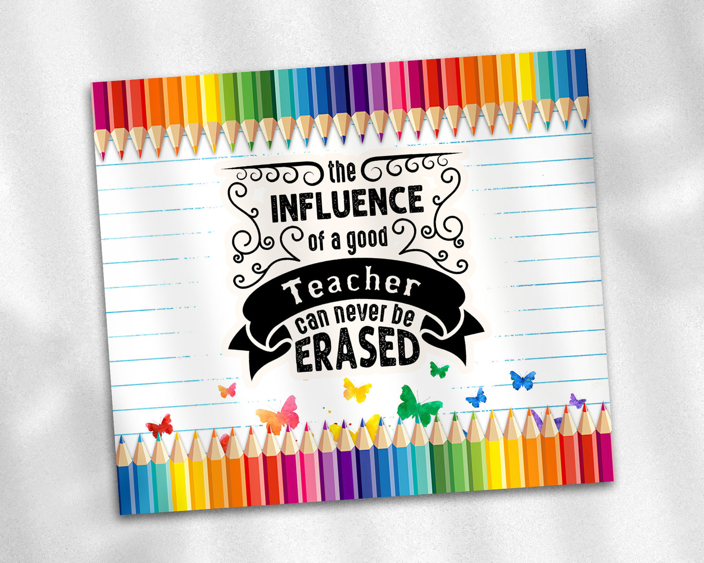 The Influence of a Good Teacher Can Never Be Erased Tumbler