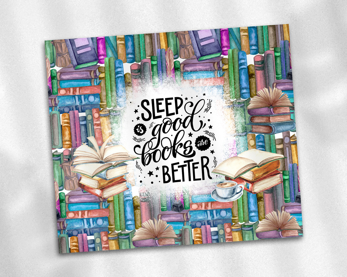 Sleep Is Good But Books Are Better Tumbler